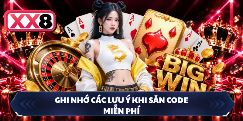 Ghi nhớ các lưu ý khi săn code miễn phí